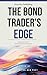 The Bond Trader's Edge: Adv...