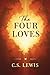 The Four Loves by C.S. Lewis The Four Loves by C.S. Lewis