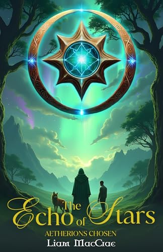The Echo of Stars: Aetherion's Chosen (Kindle Edition)