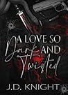 A Love so Dark an...