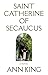 Saint Catherine of Secaucus by Ann King