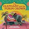 The Elephant and the Purim Crown by Haviva Kierzenblat