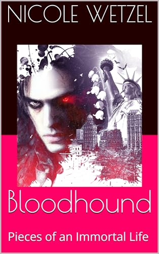 Bloodhound: Pieces of an Immortal Life (Kindle Edition)