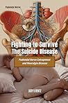 Fighting to Survive The Suicide Disease by Judy V Rentz Fighting to Survive The Suicide Disease by Judy V Rentz