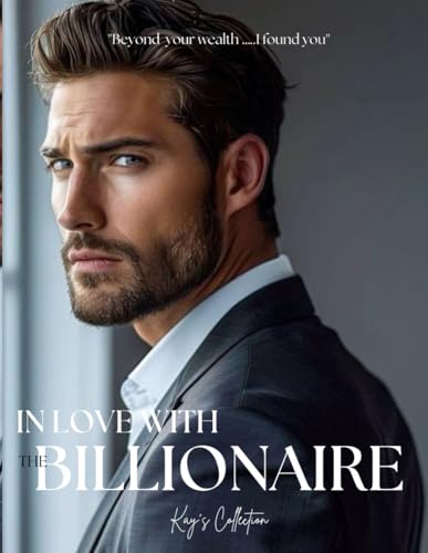 IN LOVE WITH THE BILLIONAIRE ✓: “Enemies To Lovers Billionaire Romance Novel” (Paperback)
