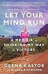 Let Your Mind Run by Deena Kastor