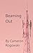 Beaming Out by Cameron Rogowski