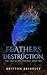 Feathers of Destruction (Fall of the Phoenix #2)
