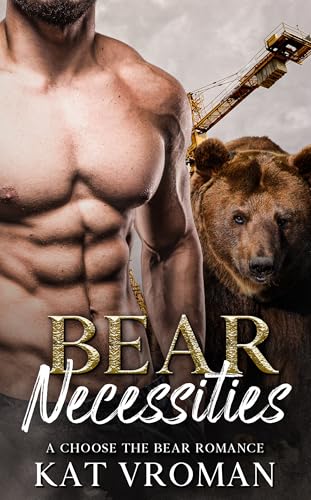Bear Necessities: A Choose the Bear Romance (Kindle Edition)