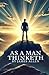 As a Man Thinketh
