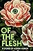 Of the Flesh