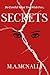 Secrets: Be Careful What You Wish For (Broken Series Book 2)