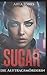 Sugar: die Auftragsmörderin: die Auftragsmörderin (German Edition)