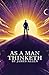 As a Man Thinketh