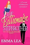The Billionaire Stepbrother by Emma Lea The Billionaire Stepbrother by Emma Lea