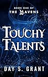 Touchy Talents by Day S. Grant