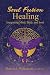 SOUL FUSION HEALING: Integrating Mind, Body, and Soul