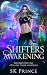 Shifters Awakening by S.K. Prince