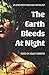 The Earth Bleeds At Night: Anthology of Horror