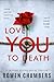 Love You To Death by Rowen Chambers Love You To Death by Rowen Chambers