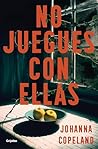 No juegues con ellas