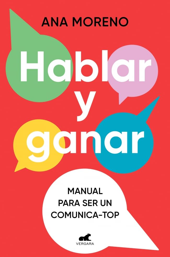 Hablar y ganar. Manual para ser un comunica-top / You Speak, You Win (Spanish Edition)