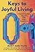 Keys to Joyful Living: Unlo...