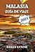 MALASIA GUÍA DE VIAJE 2025:...