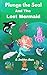 Plunge the Seal and The Lost Mermaid by Gareth Smith