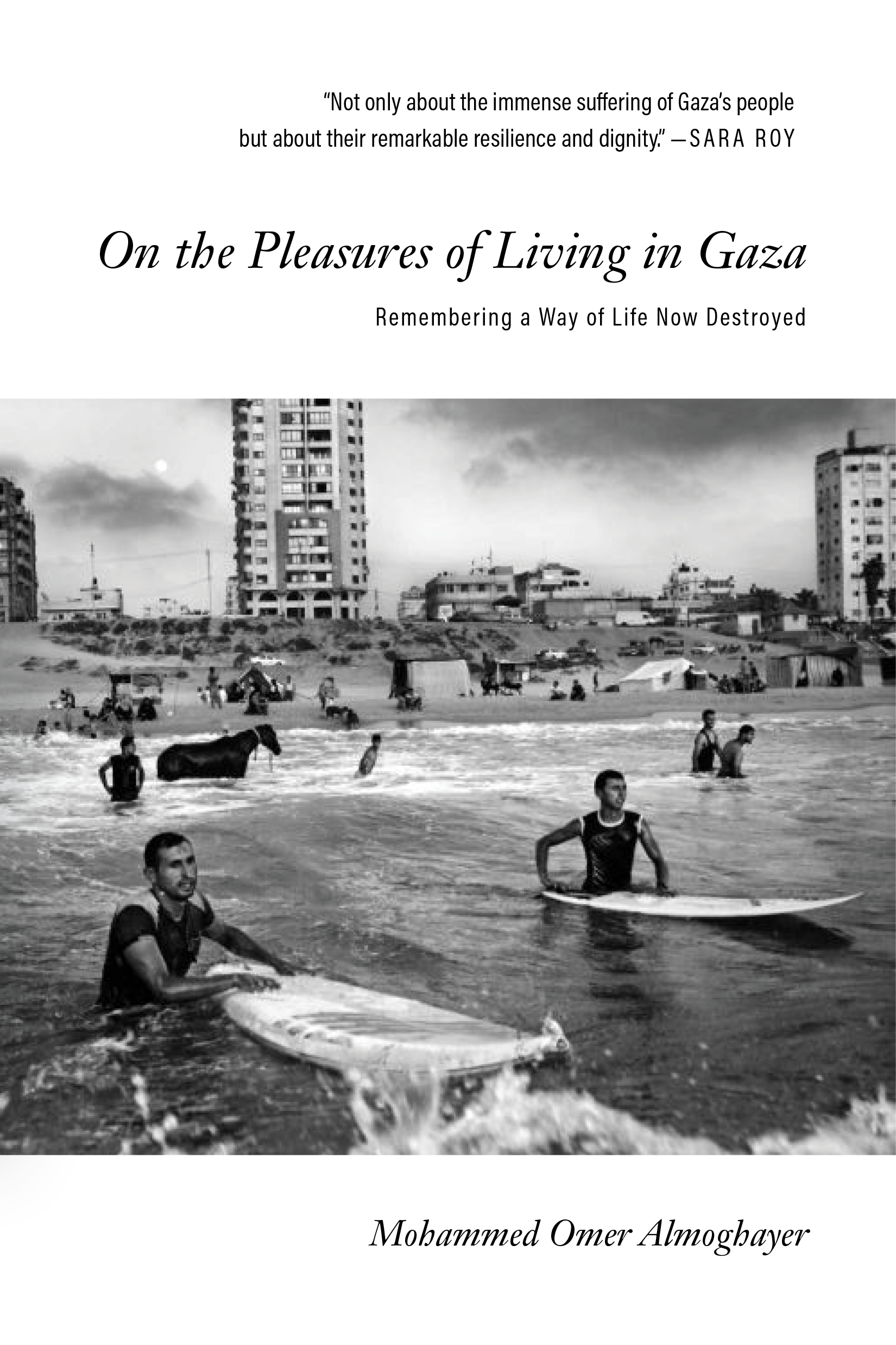 On the Pleasures of Living in Gaza: Remembering A Way of Life Now Destroyed (Paperback)