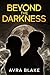 Beyond the Darkness