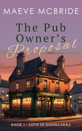 The Pub Owner’s Proposal (Love in Dooncarra Book 1)