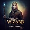 The Last Wizard