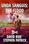 Unda Sanguis: The Flood: A Post-Apocalyptic Pandemic Thriller (The Holocaust Engine Book 3)