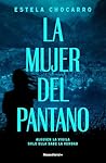 La mujer del pantano by Estela Chocarro