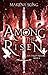 Among the Risen by Makena Song