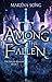 Among the Fallen by Makena Song