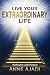 LIVE YOUR EXTRAORDINARY LIF...