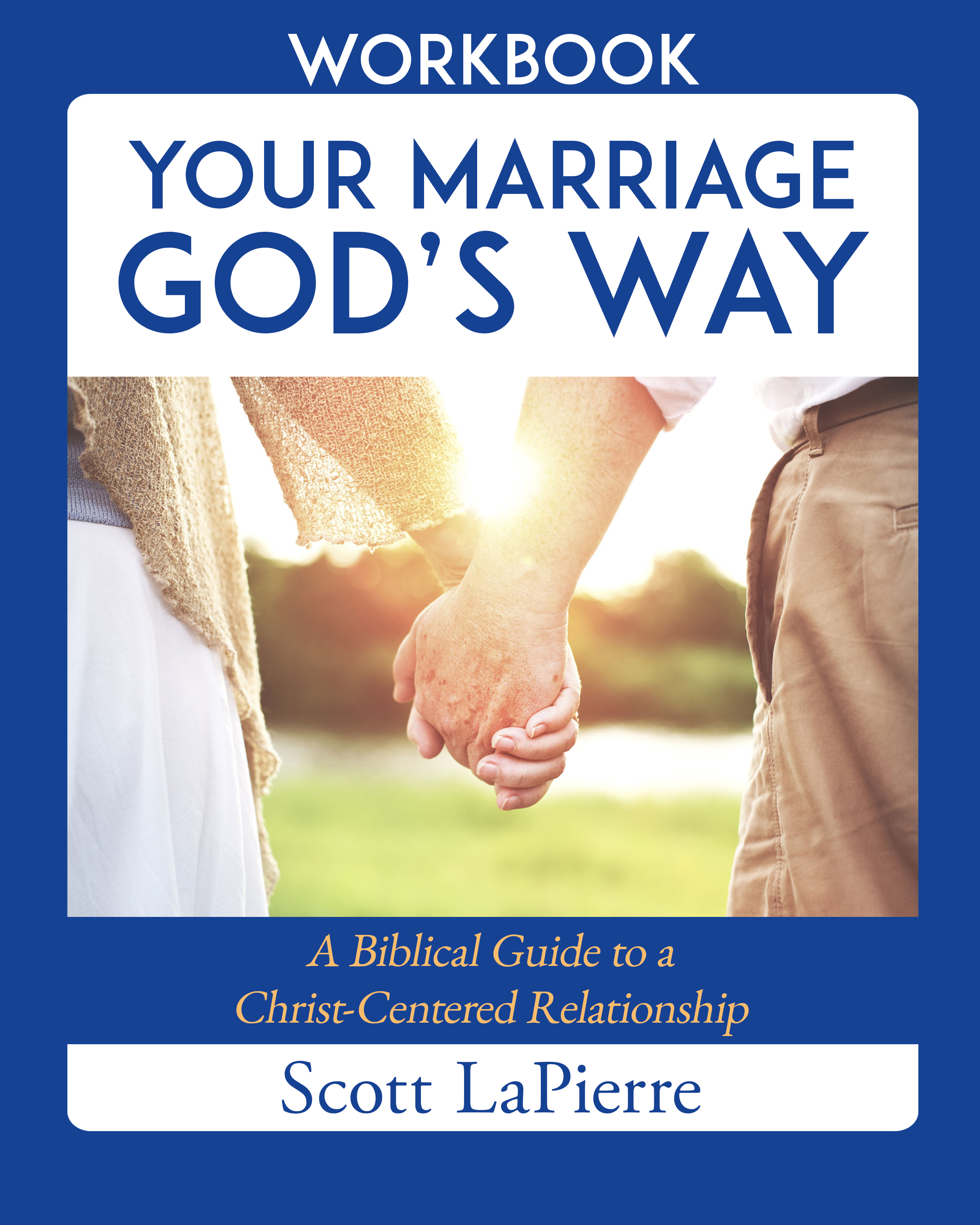 Your Marriage God’s Way Workbook: A Biblical Guide to a Christ-Centered Relationship (Paperback)