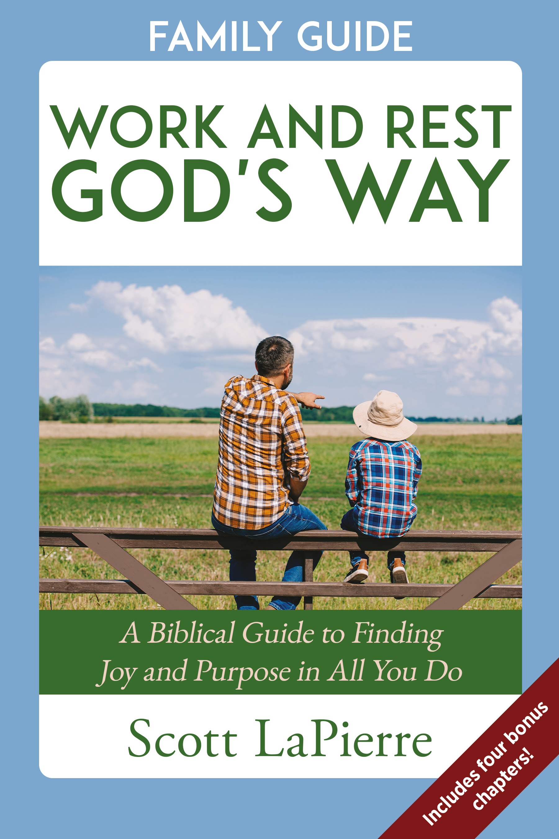 Work and Rest God's Way Family Guide: A Biblical Guide to Finding Joy and Purpose in All You Do (Paperback)