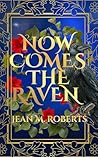 Now Comes The Raven by Jean M. Roberts