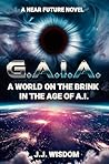 G.A.I.A.: A World on the Brink in the Age of A.I.