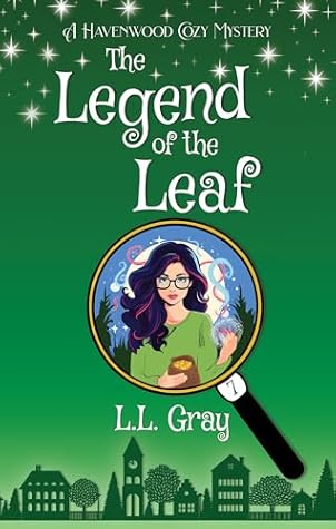 The Legend of the Leaf (Havenwood Cozy Mystery #7)
