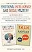 The Ultimate Guide to Emotional Intelligence and Social Mastery (2 Books in 1) : Master Emotional Intelligence, Overcome Social Anxiety and Build Meaningful Relationships (Emotional Wellness)