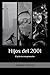 Hijos del 2001: El grito de...