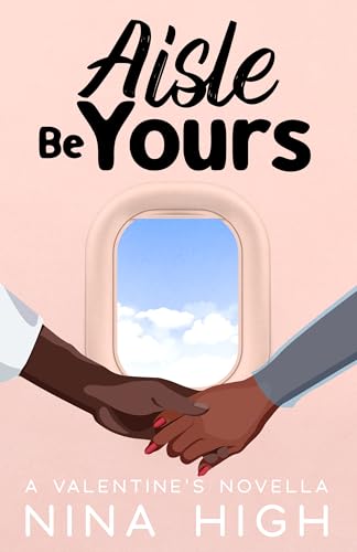 Aisle Be Yours: A Valentine's Novella (Kindle Edition)