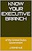 Know Your Executive Branch:...