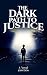 The Dark Path to Justice by JOHN DION