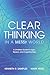 Clear Thinking in a Messy World by Kenneth R. Samples