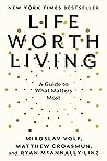 Life Worth Living...